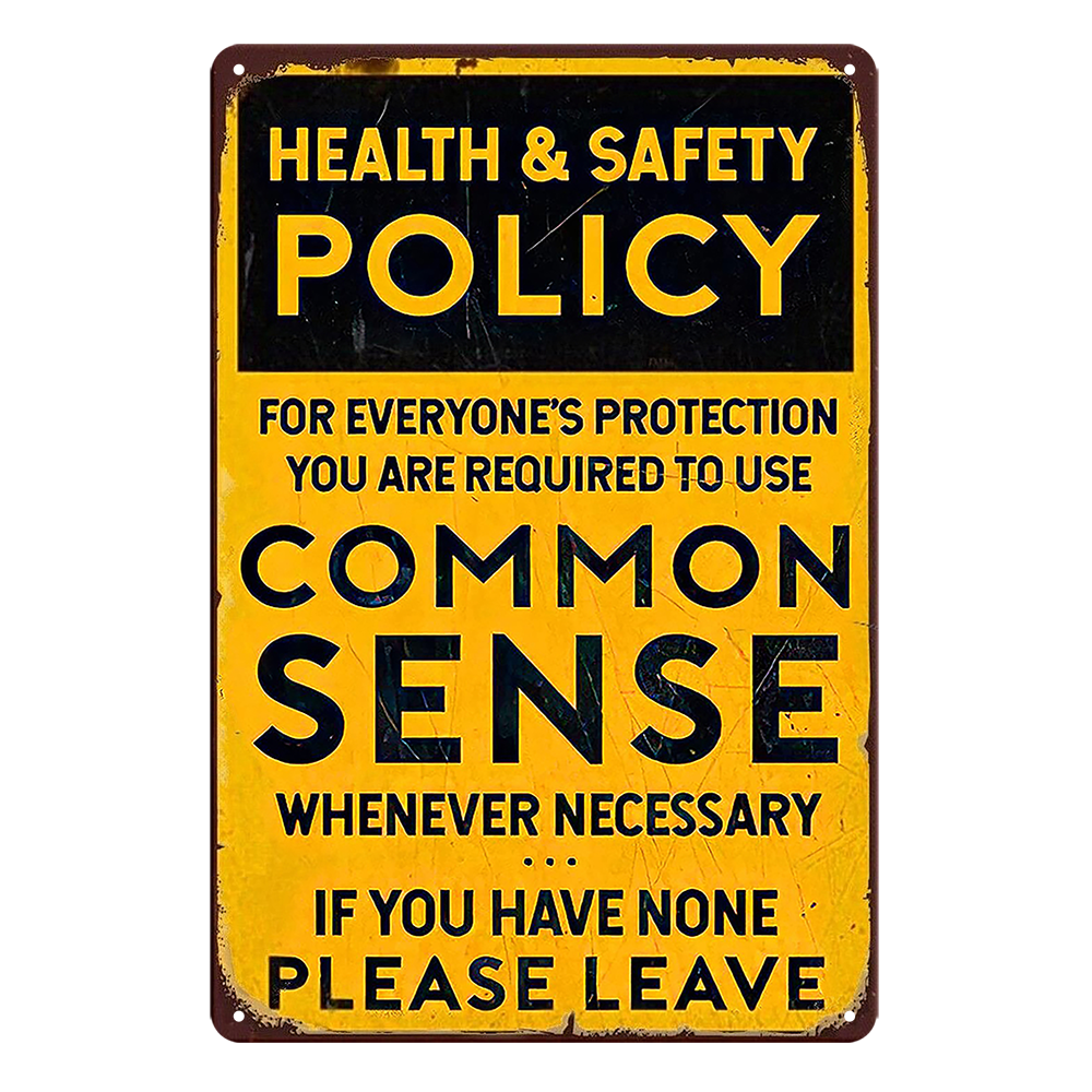 Common Sense Health & Safety Policy Rustic Tin Sign Vintage