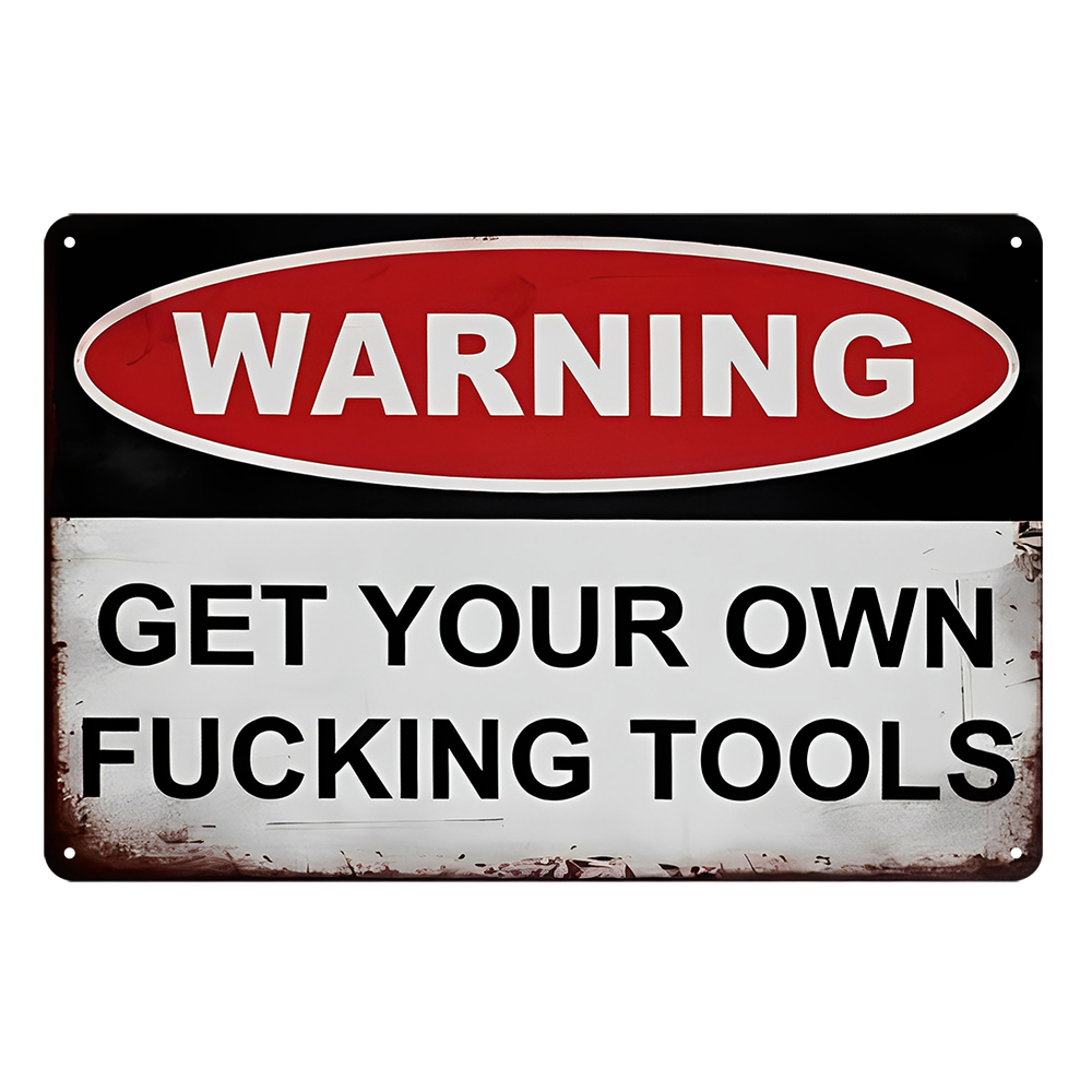 Warning Get Your Own F*cking Tools Rustic Metal Sign Vintage Tin Bar