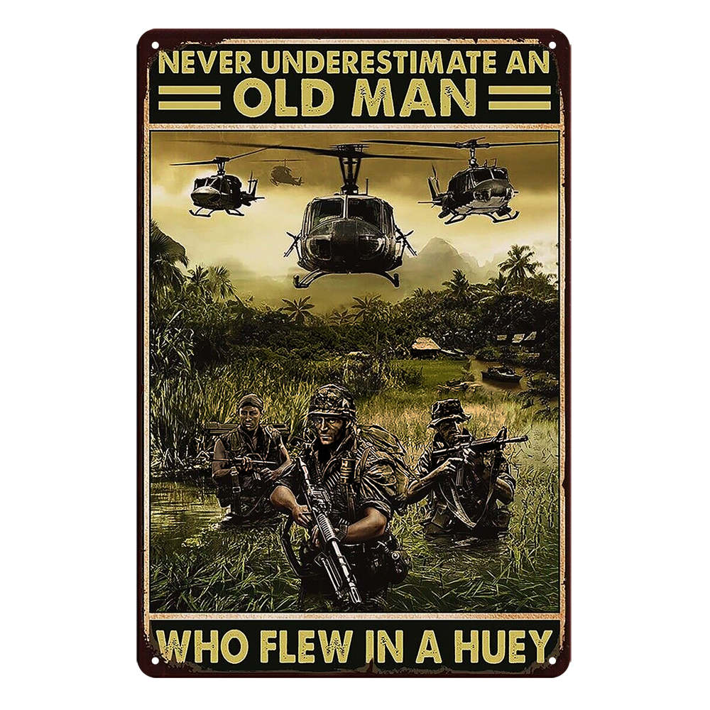 Never Underesstimate Old Man Who Flew In Huey War Rustic Sign Vintage Tin