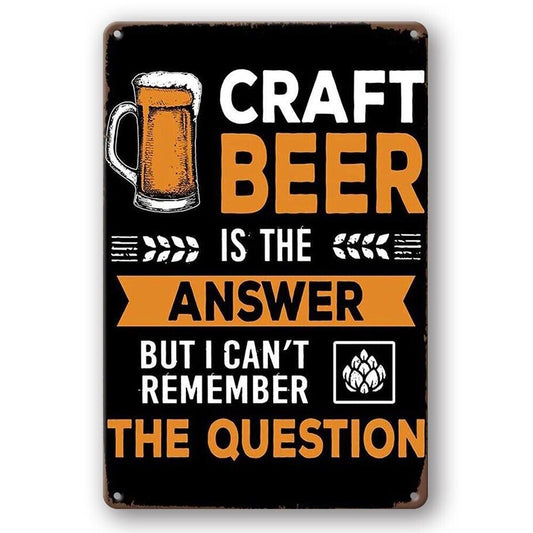 Tin Sign Craft Beer The Answer Can't Remember The Question Mancave Bar Rustic De