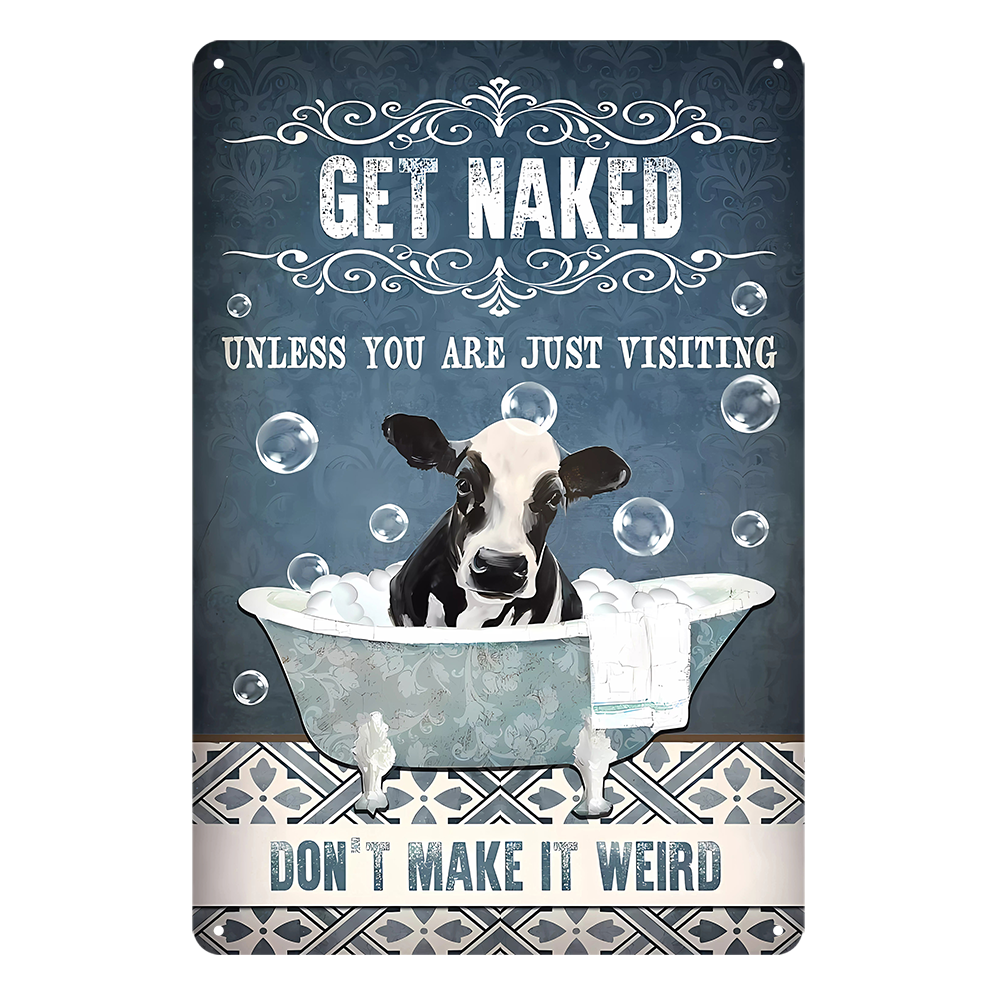 Get Naked Unless You Are Just Visiting Do Not Make It Weird Tin Sign Rustic