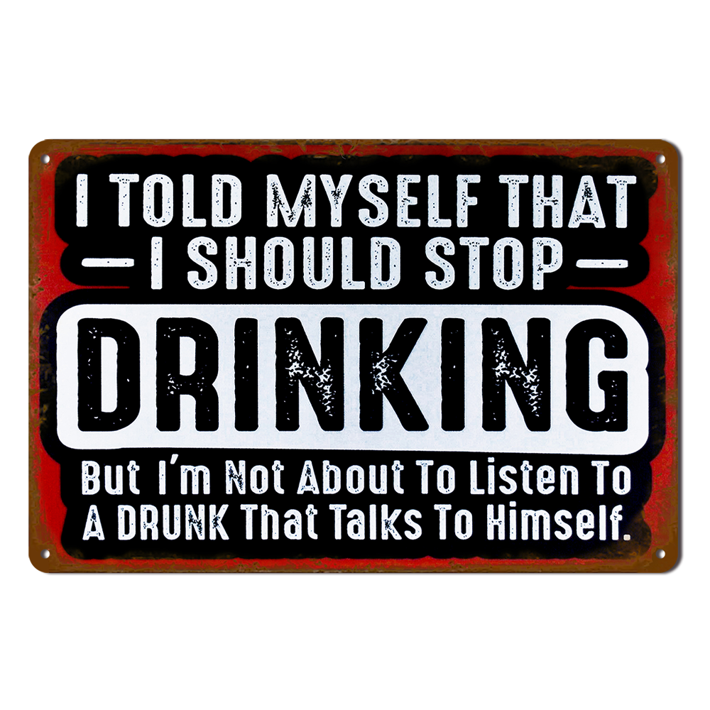 Drinking Drunk Talks Tin Metal Sign Beer Rustic Look Vintage Man Cave