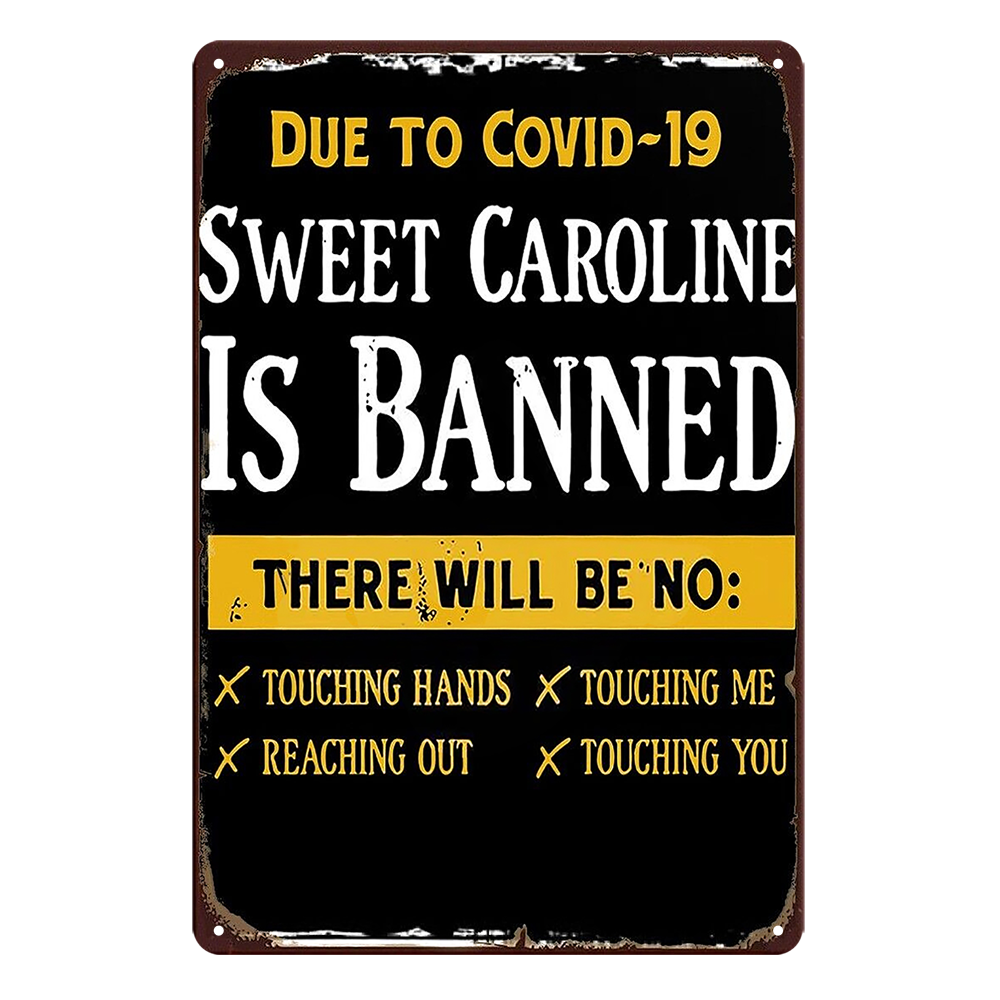 Sweet Caroline Is Banned Rustic Metal Sign Vintage Tin Shed Garage Bar