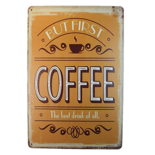 Tin Sign Coffee But First Sprint Drink Bar Whisky Rustic Look