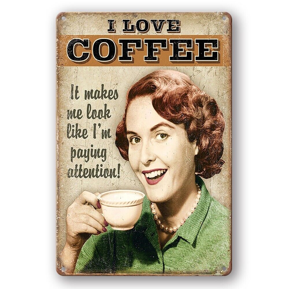 Tin Sign Coffee Love Lady Look Like I'am Paying Attention Rustic Decorative