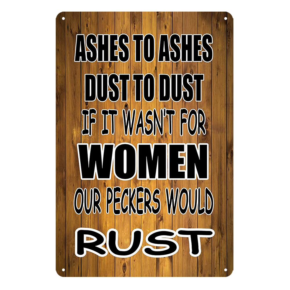 2x Ashes To Ashes Dust To Dust Woman Peckers Rust Rustic Tin Sign Vintage