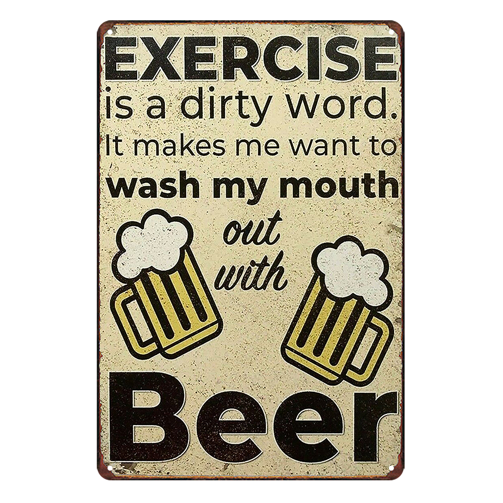 Beer Wash Mouth Out With Exercise Drink Tin Metal Sign Rustic Vintage Bar