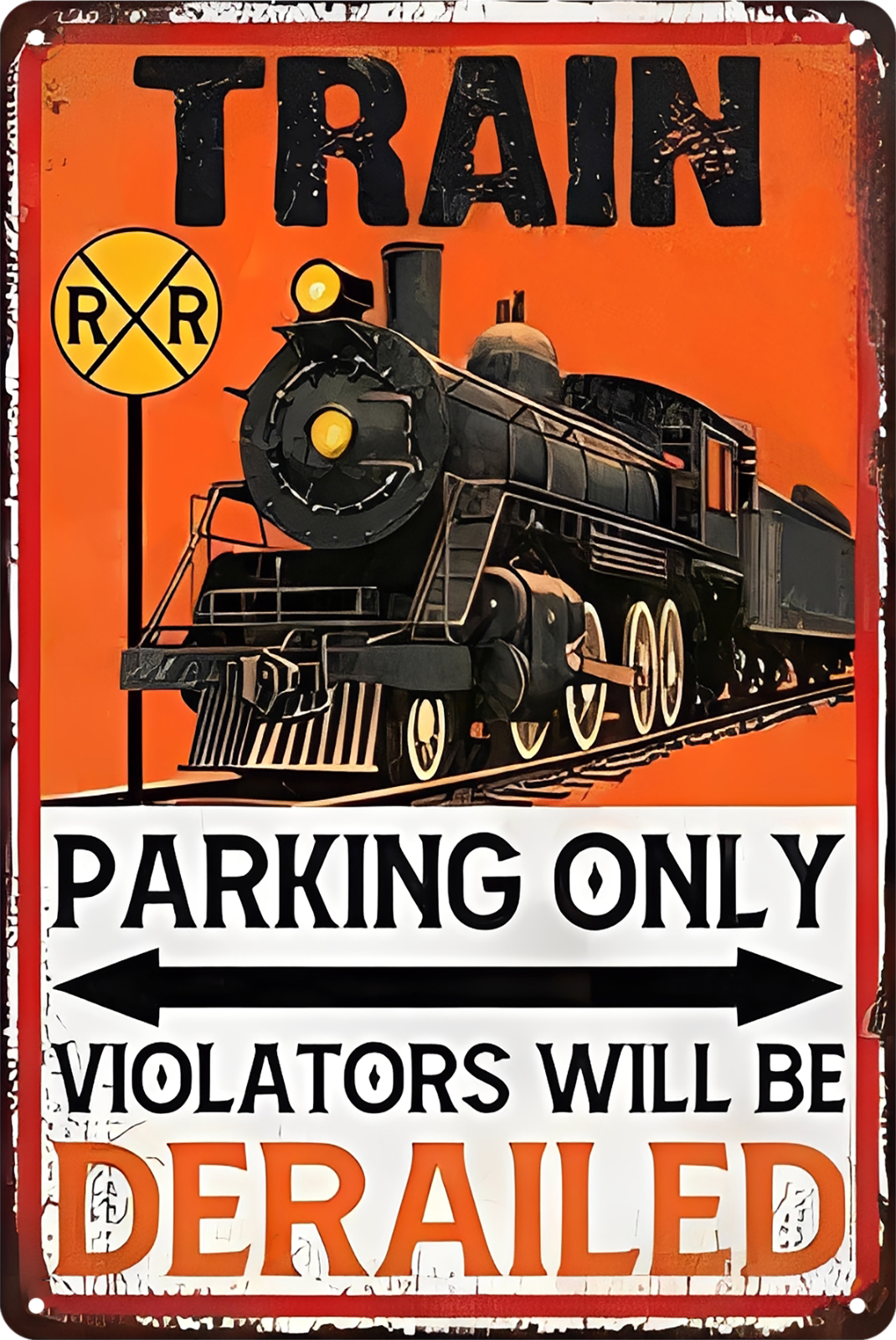 Train Parking Only Violators Will Be Derailed Tin Sign Rustic Retro 20x30cm