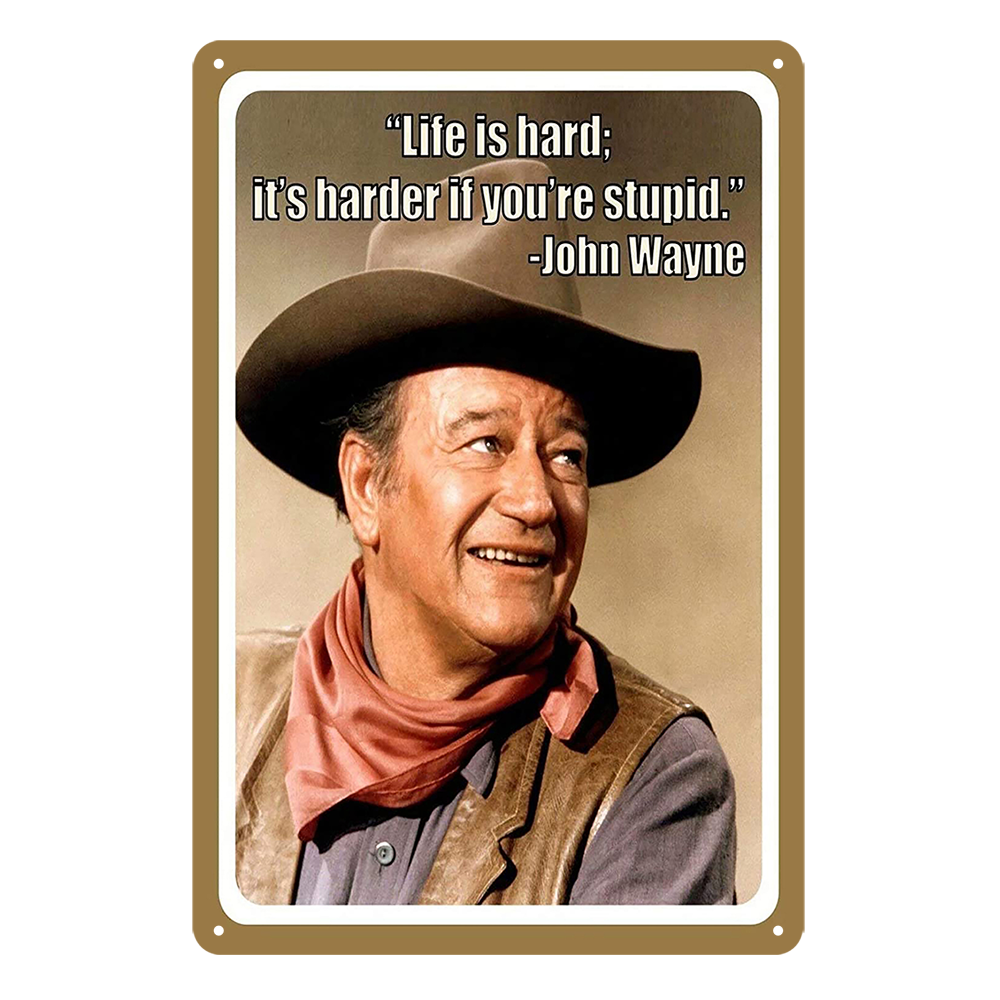 Life Is Hard Its Harder If Stupid John Wayne Rustic Metal Sign Vintage Tin