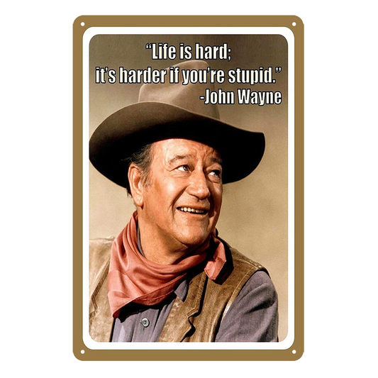 Life Is Hard Its Harder If Stupid John Wayne Rustic Metal Sign Vintage Tin