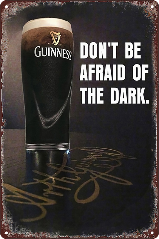 Tin Sign Guinness Don't Be Afraid Of The Dark Drink Rustic Retro 20x30cm