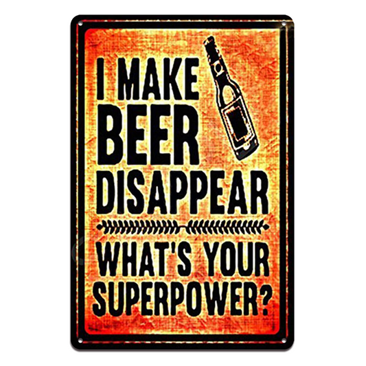 Beer Make Disappear Supperpower Tin Metal Sign Rustic Look