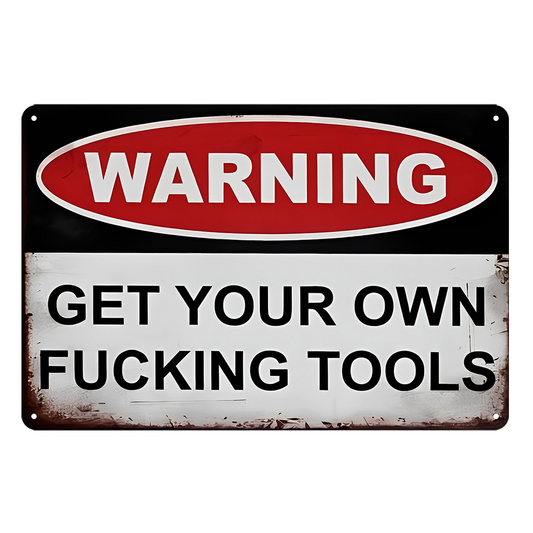 Warning Get Your Own F*cking Tools Rustic Metal Sign Vintage Tin  Bar