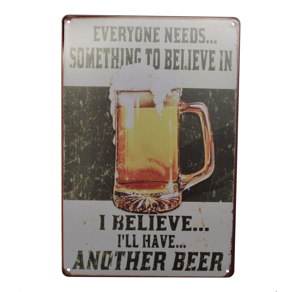 Warning Tin Sign Believe In Another Beer I Will Have 300*200mm Metal Sign