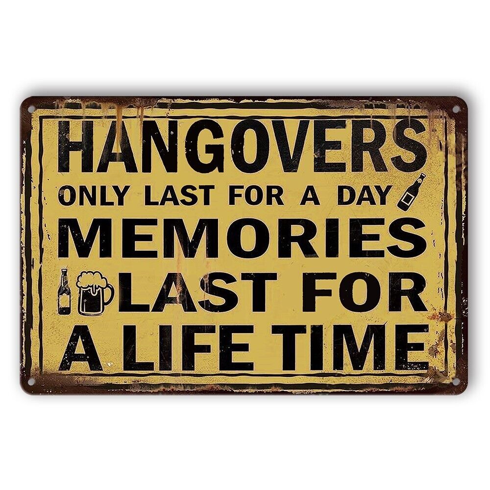 Tin Sign Hangovers Memories Last For A Life Time Rustic Look Decorative