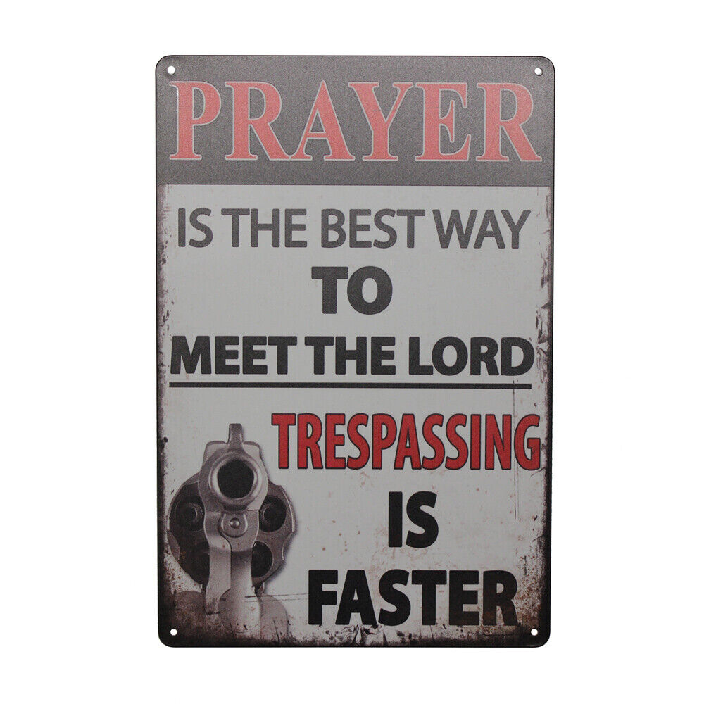 Warning Tin Sign Prayer Meet The Lord Trespassing Is Faster 300*200mm