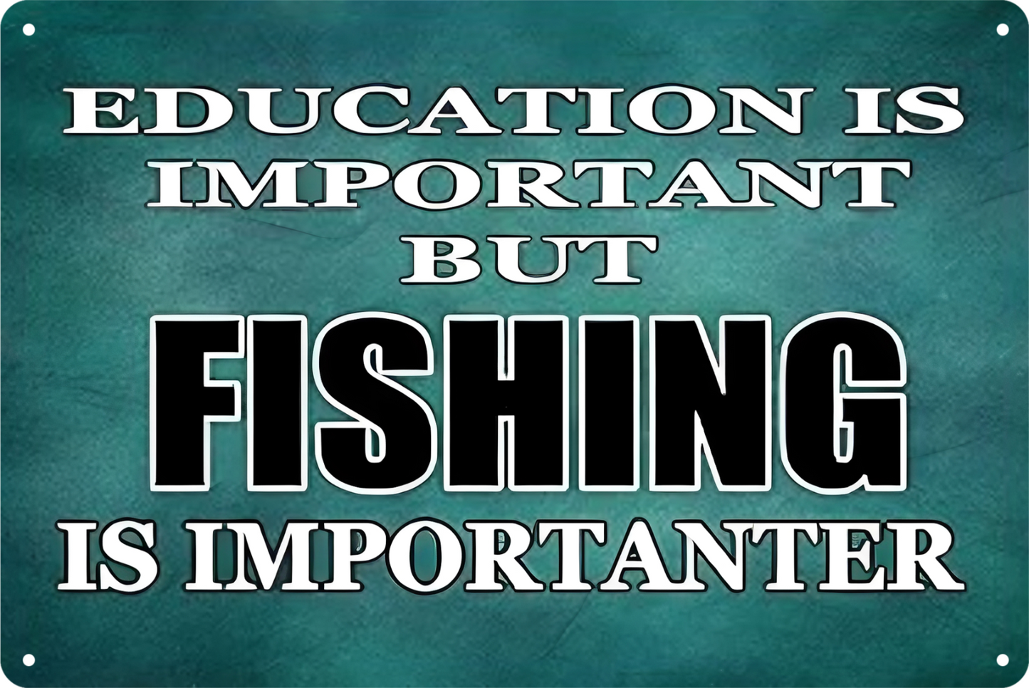 But Fishing Is Importanter Education Is Importat Tin Sign Retro 20x30cm