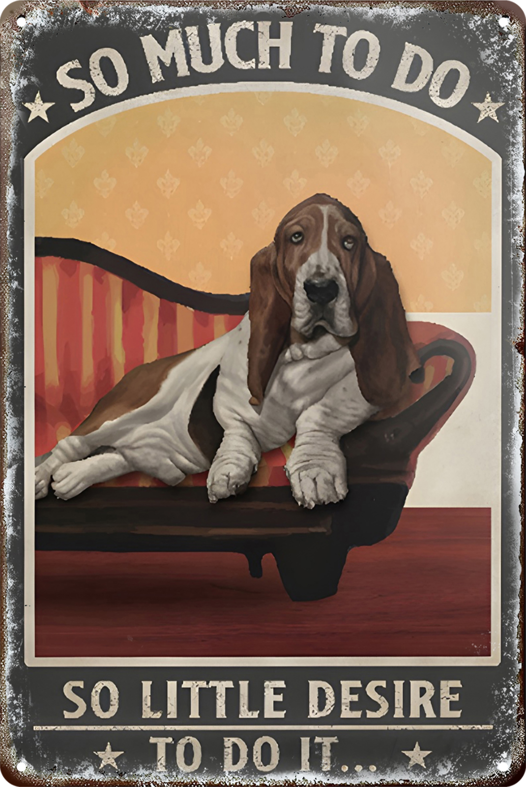 Basset Hound Dog So Much To Do So Little Desire To Do It Tin Sign 20x30cm