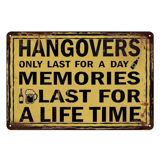 Beer Memories Last For A Life Time Hangovers Tin Metal Sign Rustic Vintage