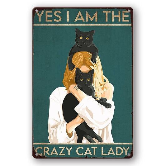 Tin Sign Yes I Am The Crazy Cat Lady Black Rustic Decorative Vintage