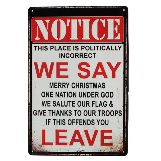 Tin Sign 200x300mm Notice This Place Is Politically Incorrect Warring Man Cave M