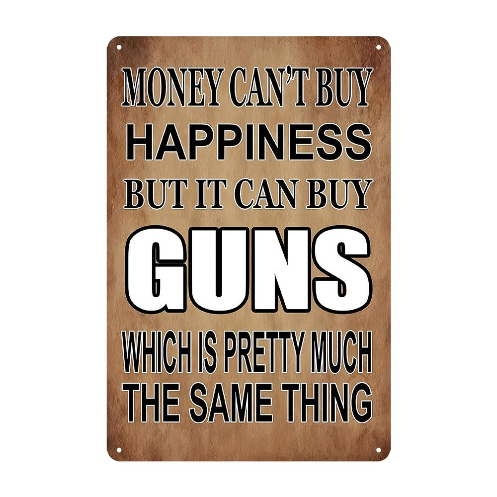 Money Can't Buy Happiness But It Can Buy Guns Funny Tin Sign Vintage