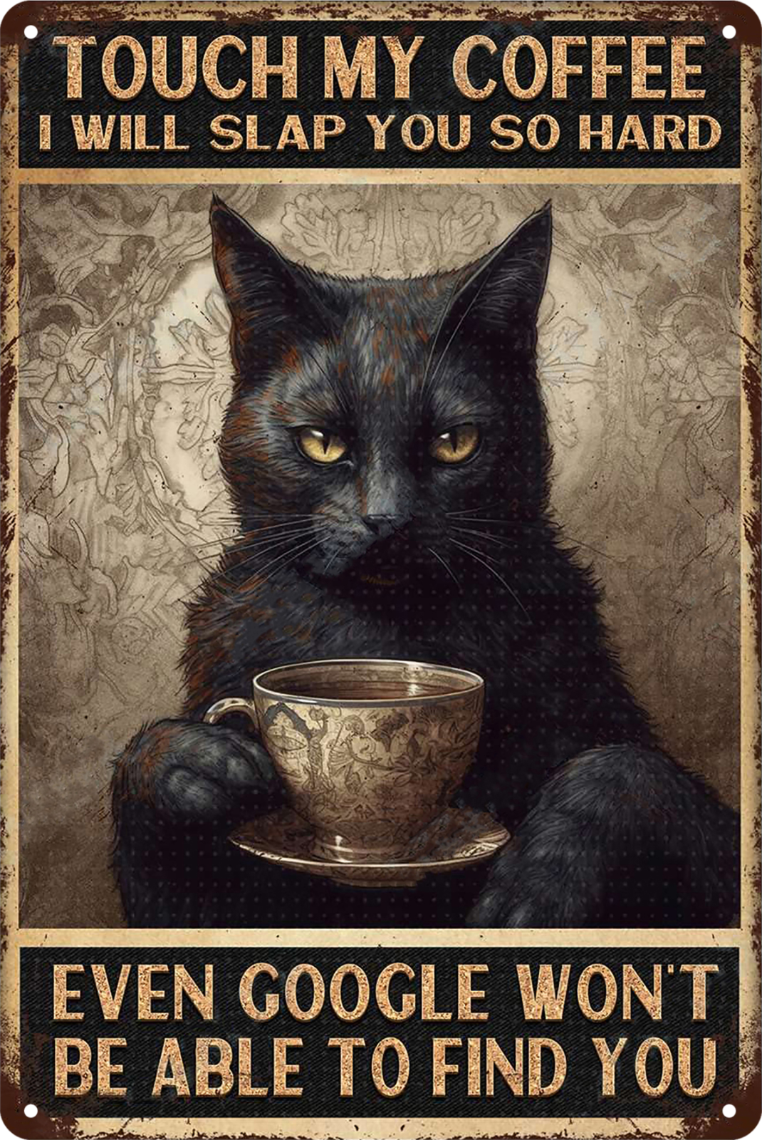 Black Cat Touch My Coffee Slap You So Hard Google Find You Tin Sign 20x30cm