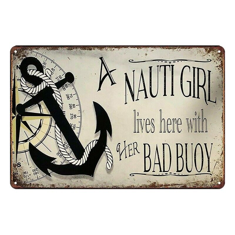 Tin Metal Sign A Nauti Girl Lives With Here With Bad Buoy 20x30cm Rustic Vintage
