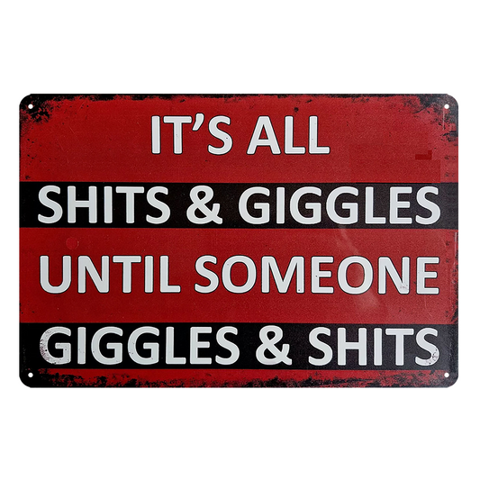 2x It's All Shits & Giggles Until Some Giggle & Shits Rustic Tin Sign Vintage