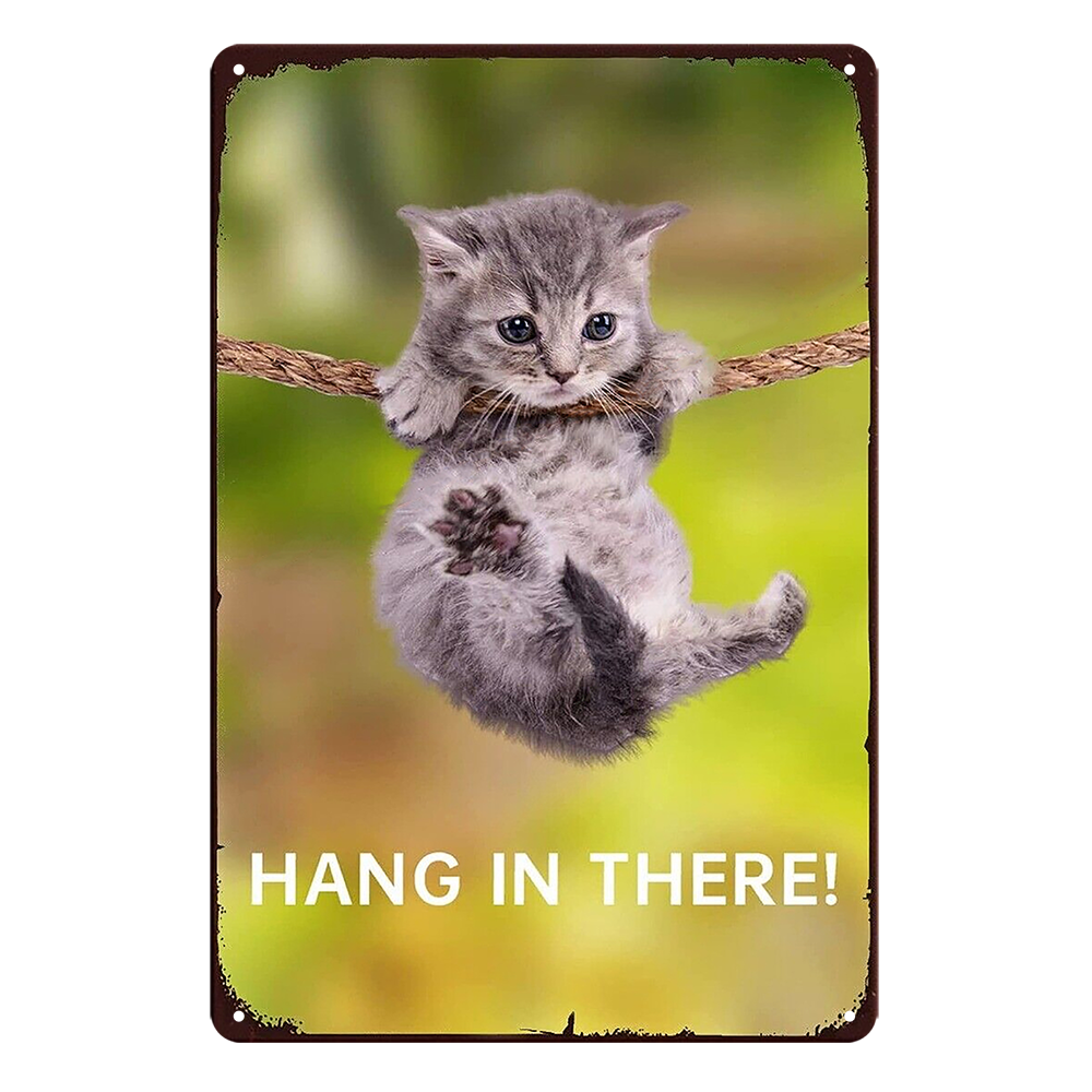 Hang In There! Cat Kitty Rustic Metal Sign Vintage Tin Shed Garage Bar