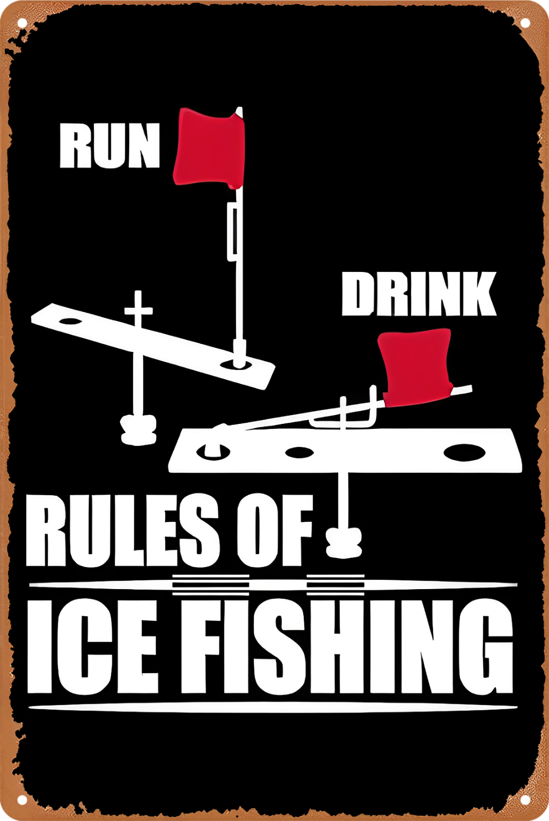 Rules Of Ice Fishing Run Drink Tin Sign Rustic Vintage Retro 20x30cm