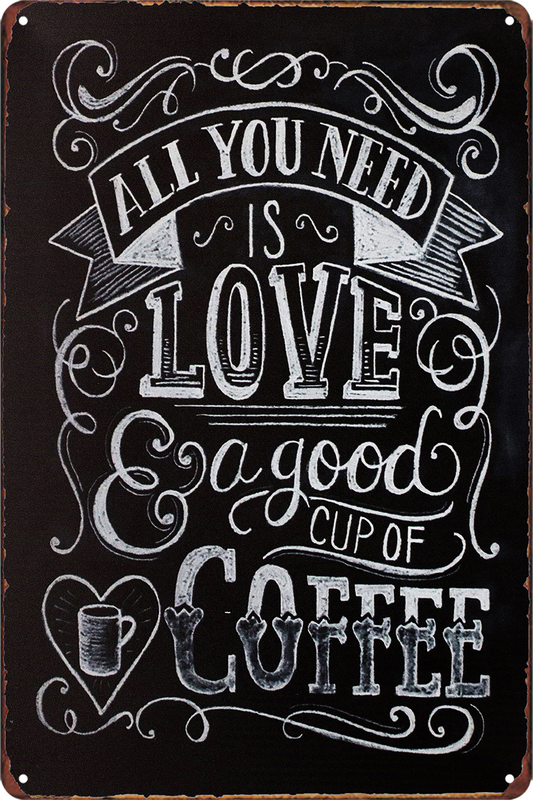 Love & Coffee All You Need  Bar Tin Metal Sign Rustic Look Vintage