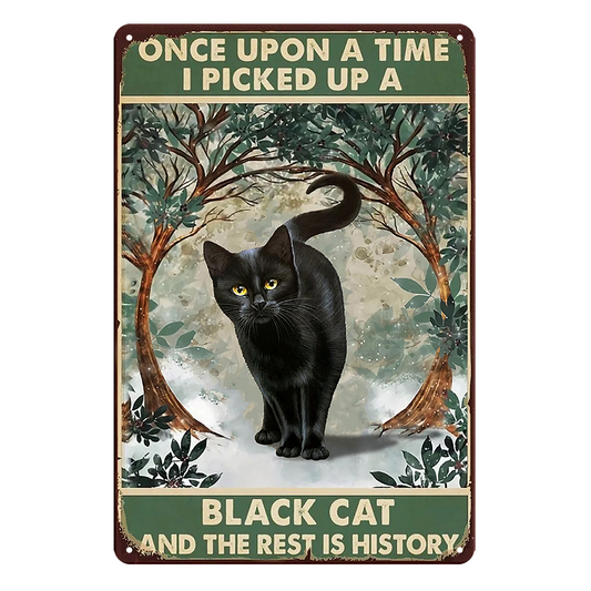 Black Cat Once Upon A Time I Picked Up Rustic Metal Sign Vintage Tin