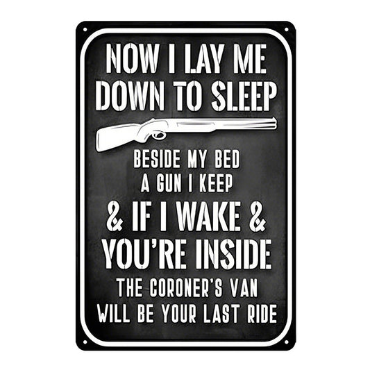 Now I Lay Me Down To Sleep Beside My Bed A Gun I Keep  Last Ride Tin Sign