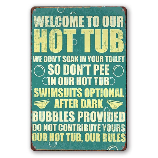 Tin Sign Welcome Hot Tub Our Rules Swimsuits Pee Rustic Look Decorative Wall Art