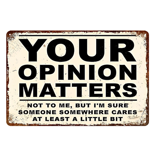 Your Opinion Matters Someone Cares Rustic Metal Sign Vintage Tin Shed Garage