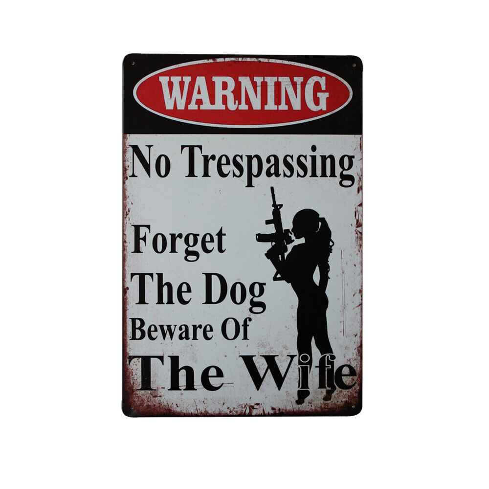 Tin Sign Warning No Trespassing Forget The Dog Beware Of The Wife