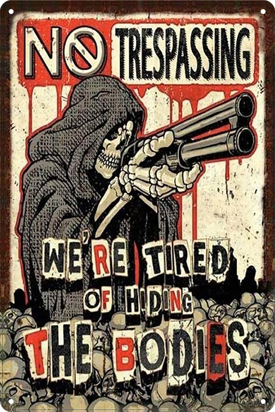 No Trespassing We're Tired Of Hilding The Bodies Tin Sign Rustic Retro 20x30cm