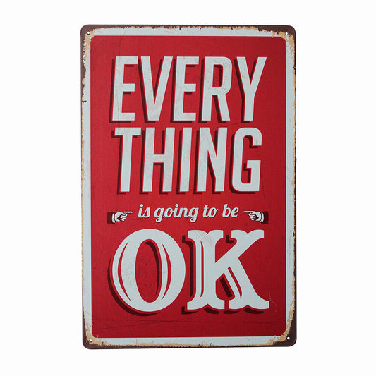 Tin Sign Every Thing Is Going To Be Ok Metal Sign Vintage Tin 200x300mm Metal