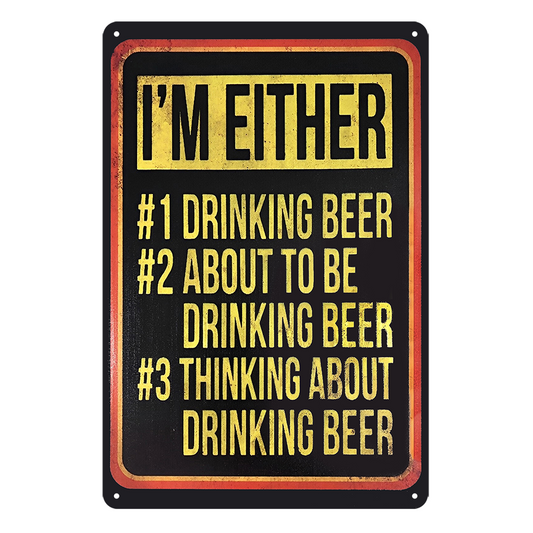 Drink Beer I'm Either Tin Metal Sign Rustic Look Vintage