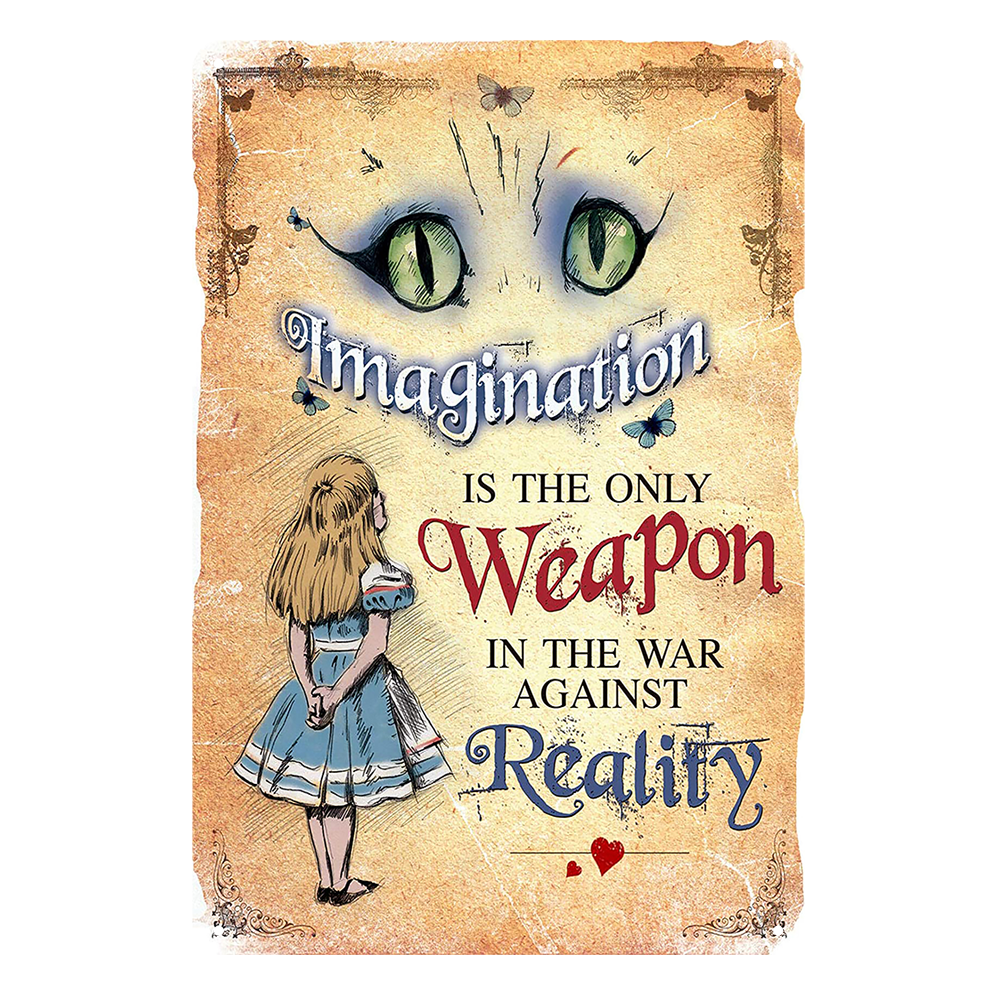 Imagination Is Only Weapon Against Reality Girl Rustic Metal Sign Vintage Tin