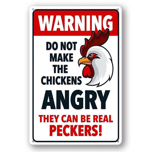 Tin Sign Warning Do Not Make The Chickens Angry Real Peckers Rustic Decorative