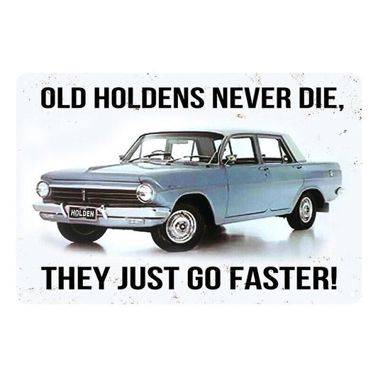 Tin Metal Sign Holden Never Die Just Go Faster 20x30cm Rustic Look Vintage