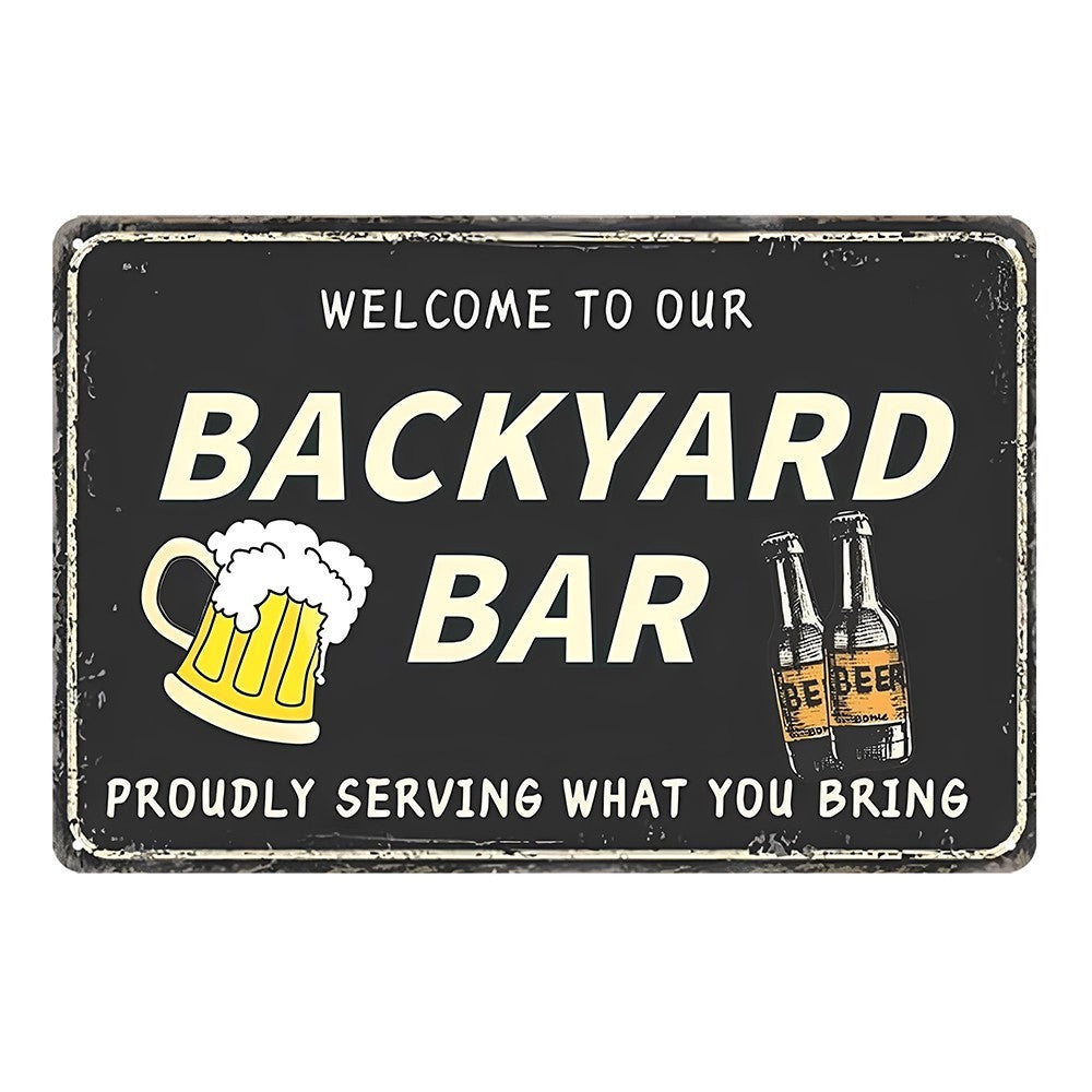 Backyard Bar Welcome Serving What You Bring Tin Sign Vintage
