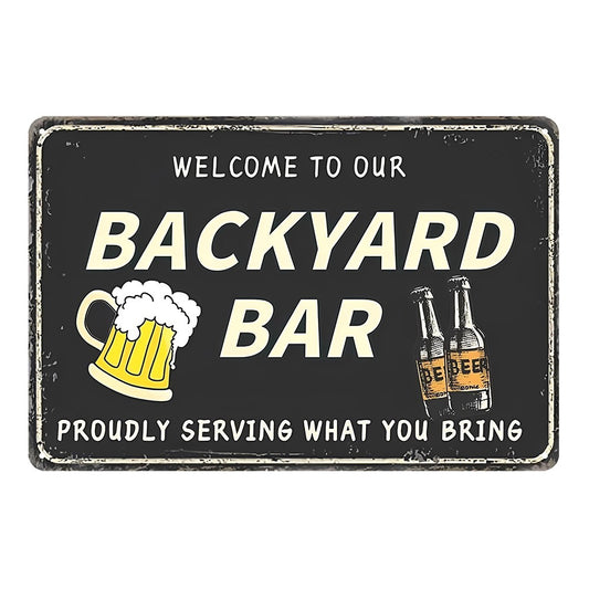 Backyard Bar Welcome Serving What You Bring Tin Sign Vintage