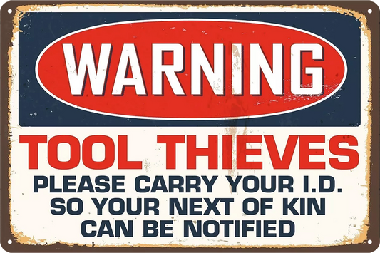 Warning Tin Sign Tool Thieves Pls. Carry Id Funny Garage Rustic Vintage