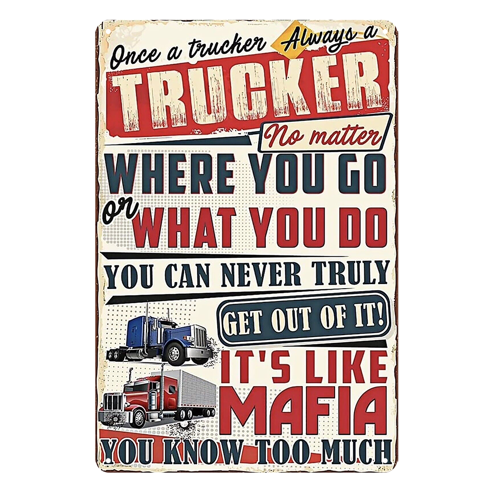 Trucker It' Like Mafia You Know Too Much Tin Metal Sign Rustic Look Vintage