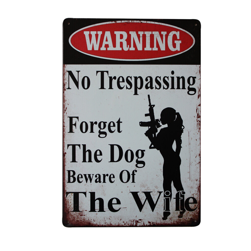 Tin Sign Warning No Trespassing Forget The Dog Beware Of The Wife