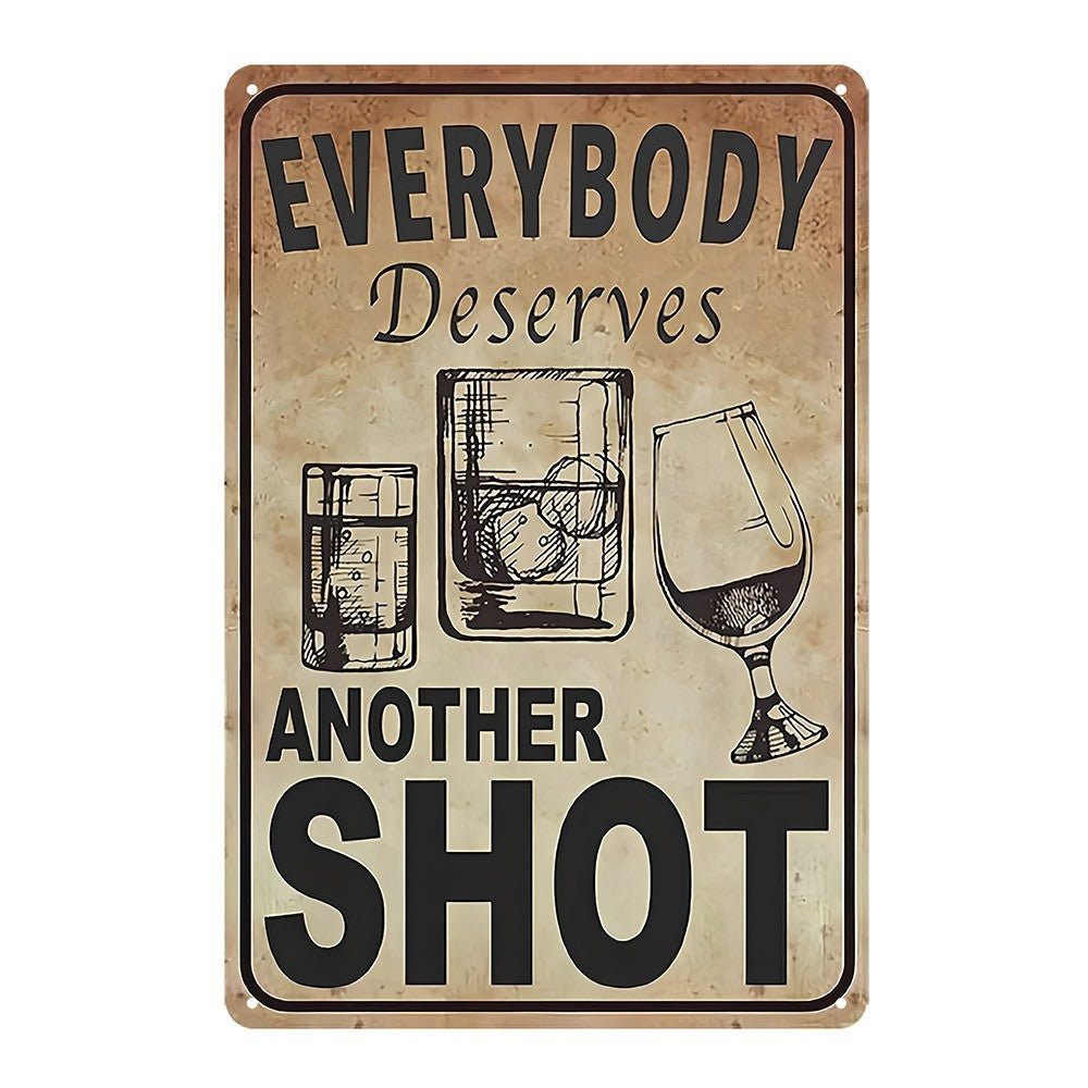 Everybody Deserves Another Shot Drinking Beer Tin Sign Vintage