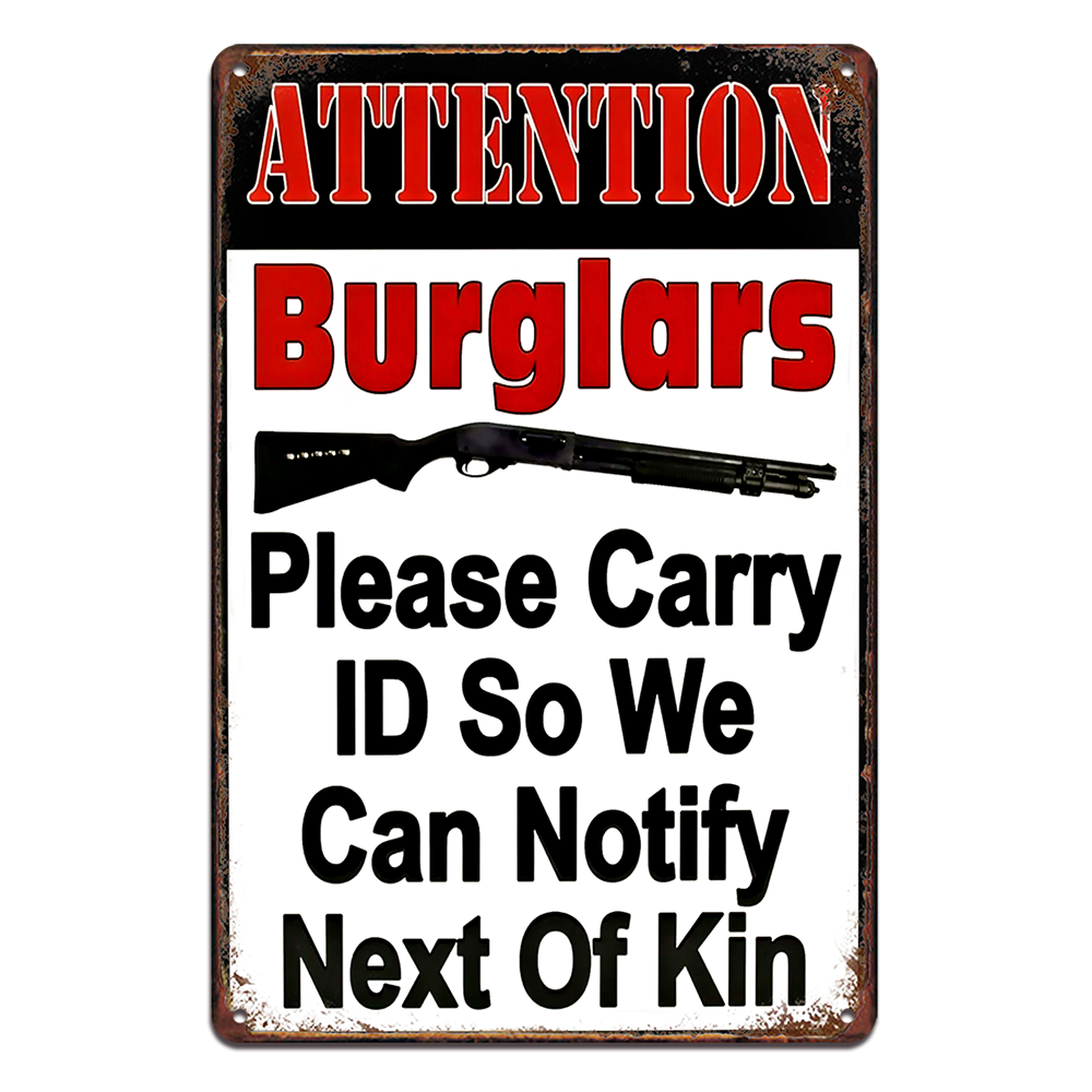 Burglars Attention Id Notify Next Of Kin Tin Metal Sign Man Cave